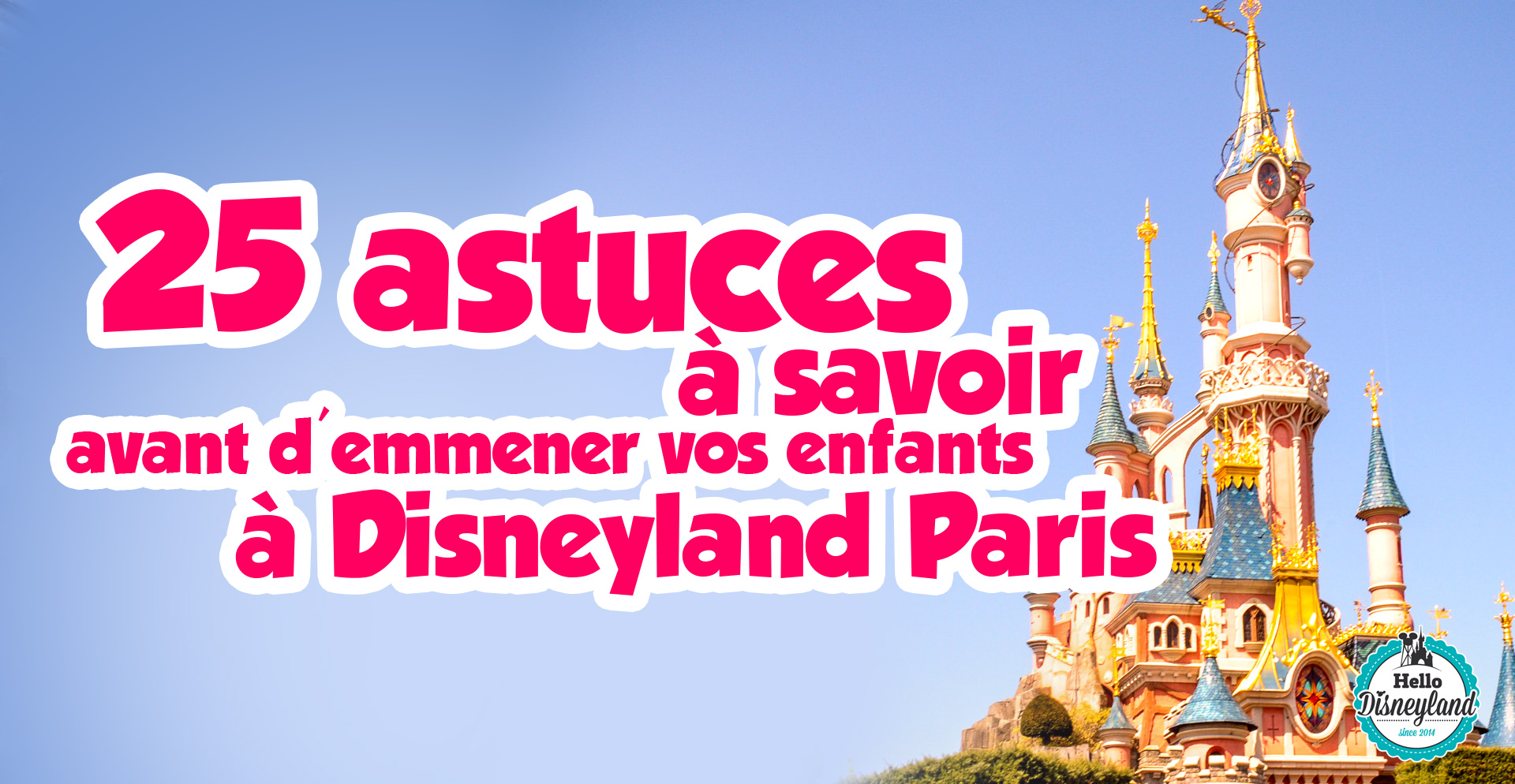 25 Astuces A Savoir Avant D Emmener Vos Enfants A Disneyland Paris 25 Astuces A Savoir Avant D Emmener Vos Enfants A Disneyland Paris
