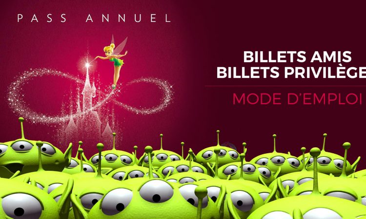 Billets amis disneyland paris mode d'emploi