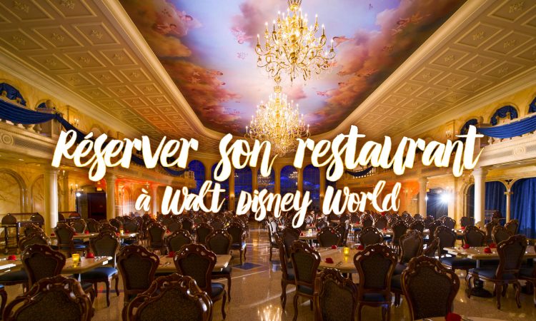 Quand et comment réserver son restaurant Walt Disney World