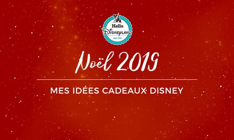 idees-cadeaux-disney-noel-2019