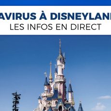 coronavirus Disneyland Paris informations en direct