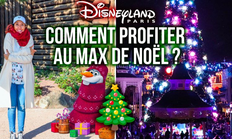 conseils-noel-2022-disneyland-paris-en-famille-